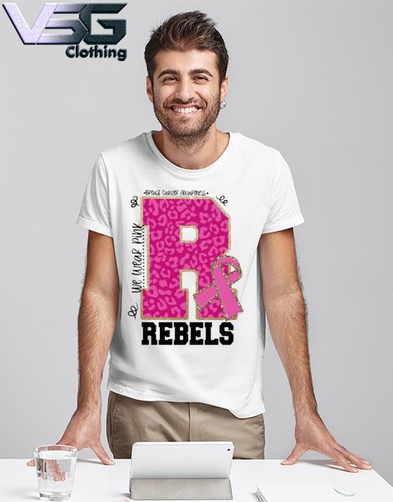 We wear Pink Breast cancer awareness Rebels shirt We wear Pink Breast cancer awareness Rebels shirt