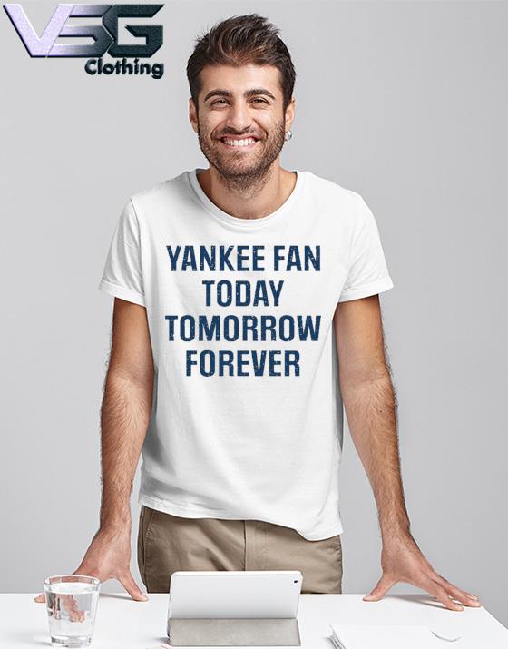 Yankee Fan Today, tomorrow, forever | Essential T-Shirt