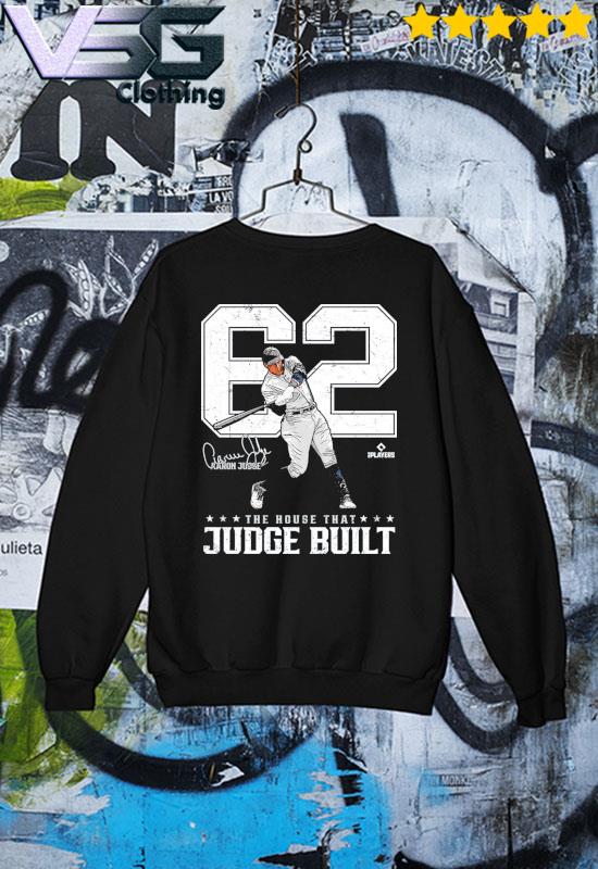 Yankees Aaron Judge 62 Home Runs The house that Judge built signatures shirt,  hoodie, sweater, long sleeve and tank top