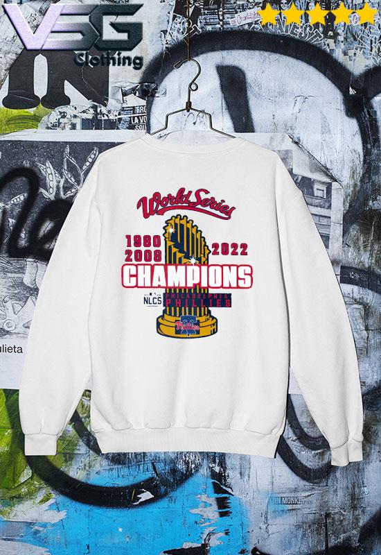 2022 Philadelphia Phillies World Series Finals Baseball Champions Trophy  1980 2008 2022 T-Shirt, hoodie, sweater, long sleeve and tank top