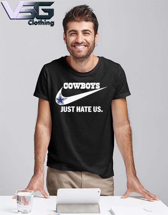 Dallas Cowboys Just Hate Us, Nike logo 2022 shirt