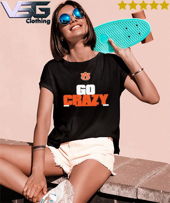 Go Crazy Auburn Tigers 2022 shirt