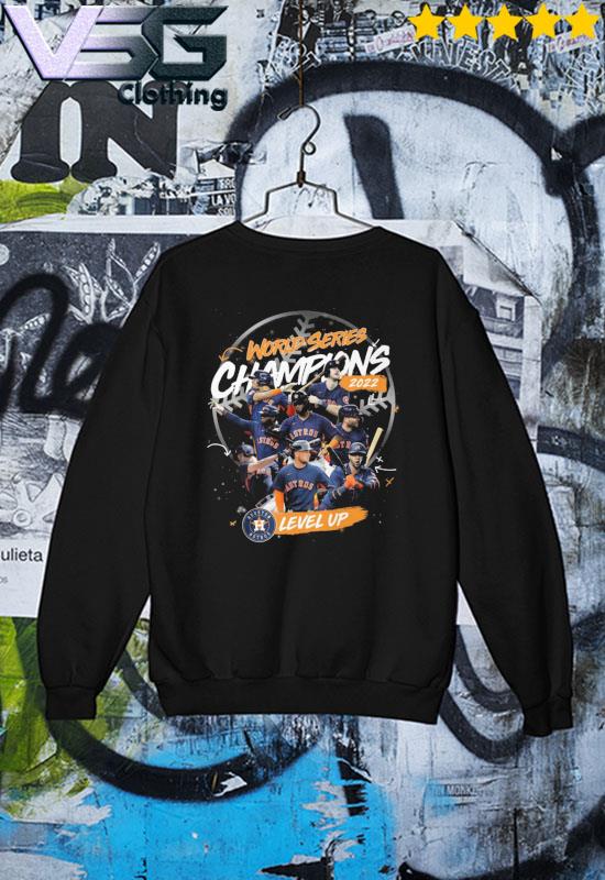 Houston Astros team 2022 World Series Champions Level Up shirt, hoodie,  sweater, long sleeve and tank top