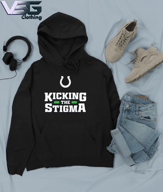 indianapolis colts kicking the stigma shirt, hoodie, longsleeve tee, sweater