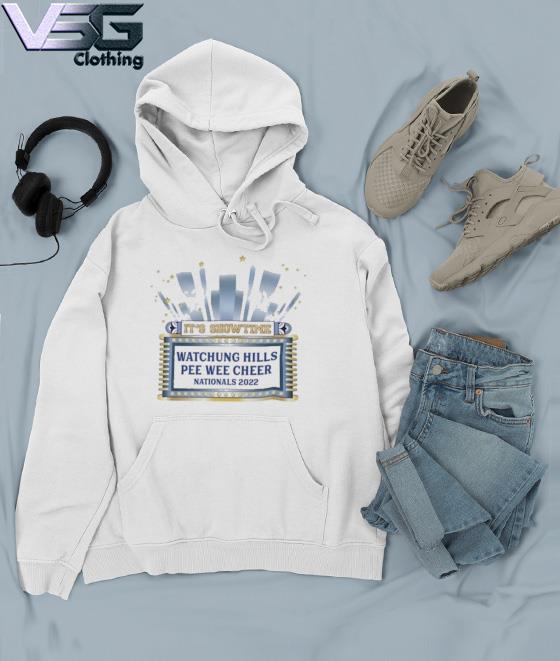 It's showtime watchung hills pee wee cheer national 2022 s Hoodie It's showtime watchung hills pee wee cheer national 2022 s Hoodie