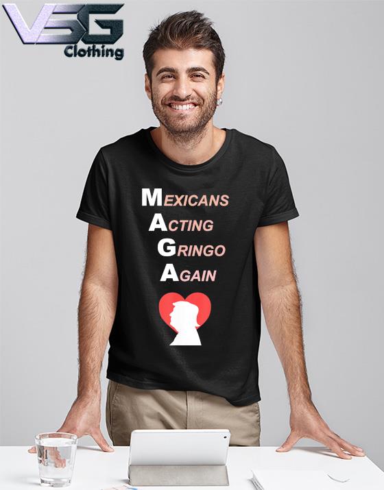 maga mexican shirt