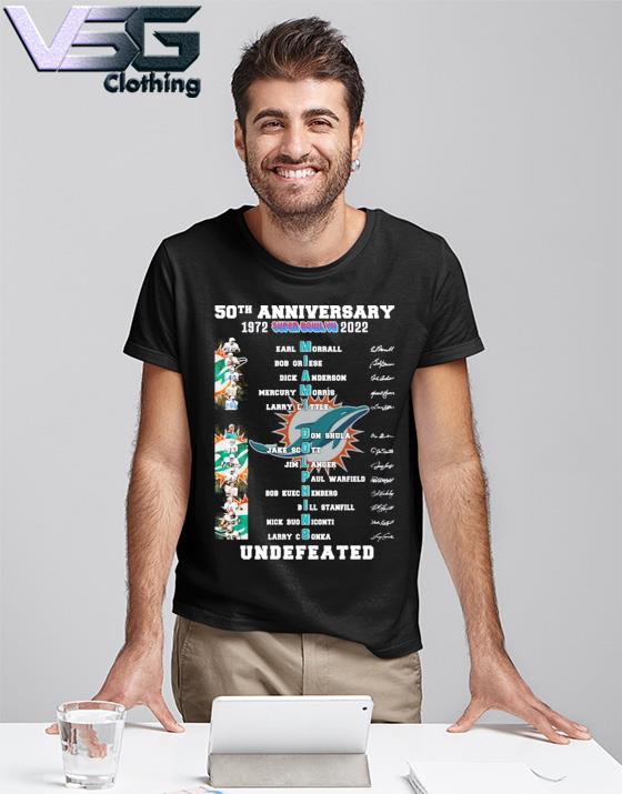 Miami dolphins 50th anniversary 1972 2022 undefeated signatures shirt,  hoodie, sweater, long sleeve and tank top