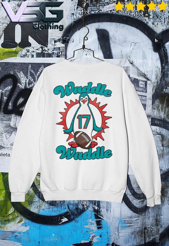 Miami Dolphins Waddle Waddle shirt, hoodie, sweater, long sleeve and tank  top