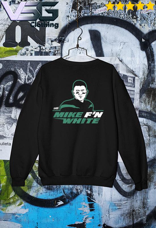 Mike White Mike F'n White 2022 T-shirt, hoodie, sweater, long sleeve and  tank top