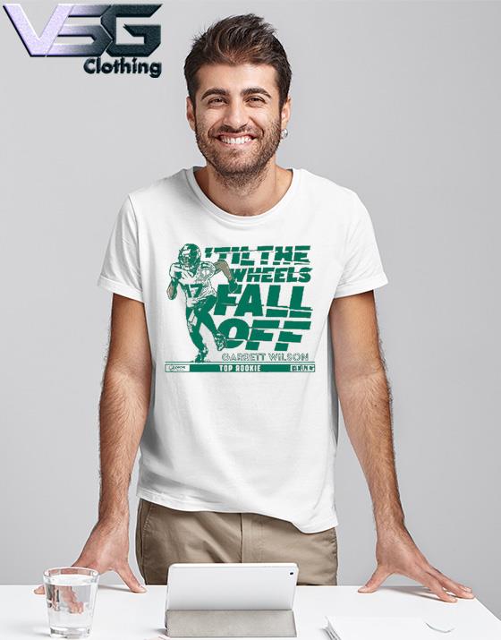 Top Rookie 'Till The Wheels Fall Off Garrett Wilson shirt, hoodie, sweater,  long sleeve and tank top