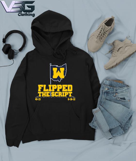 Official Michigan Football Flipped The Script 45 23 T-s Hoodie Official Michigan Football Flipped The Script 45 23 T-s Hoodie