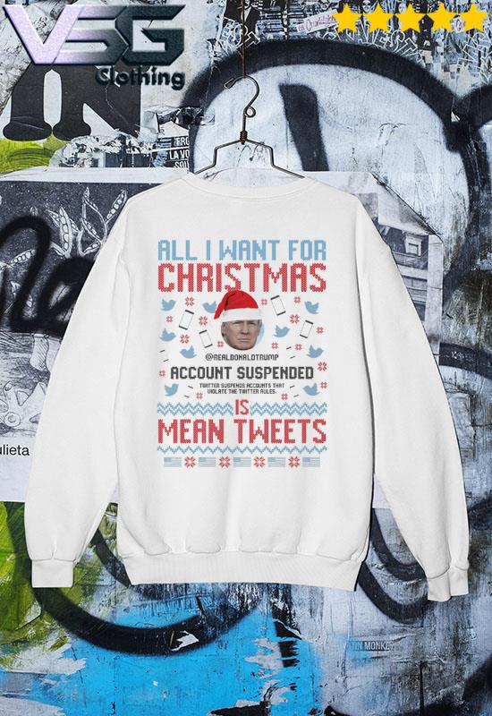 Santa Trump All I want for Christmas account suspended is mean tweets ugly s Sweater Santa Trump All I want for Christmas account suspended is mean tweets ugly s Sweater