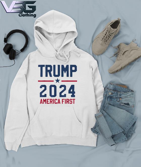 Trump 2024 America First s Hoodie Trump 2024 America First s Hoodie