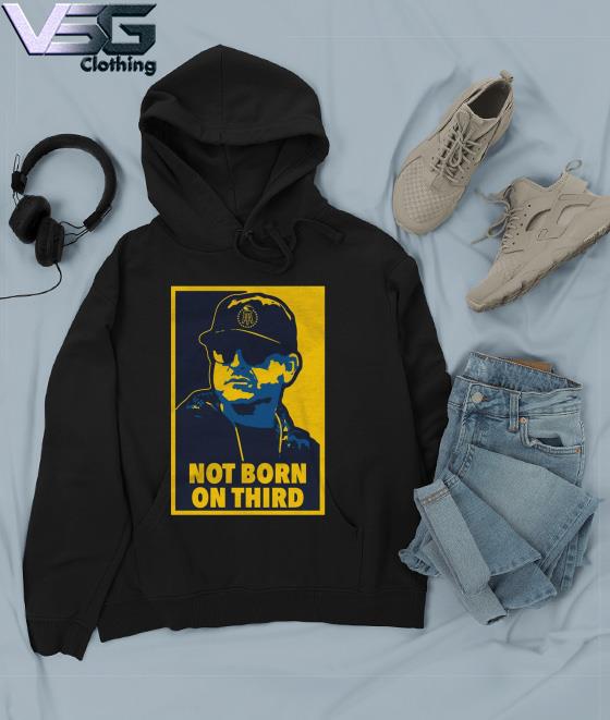 U Not Born On Third s Hoodie U Not Born On Third s Hoodie