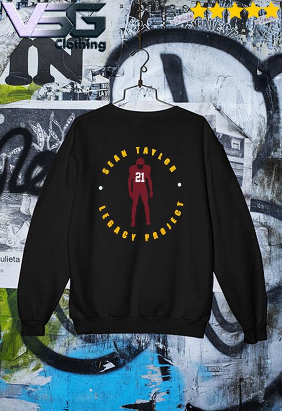 Sean Taylor Legacy Project Shirt, hoodie, sweater, long sleeve and