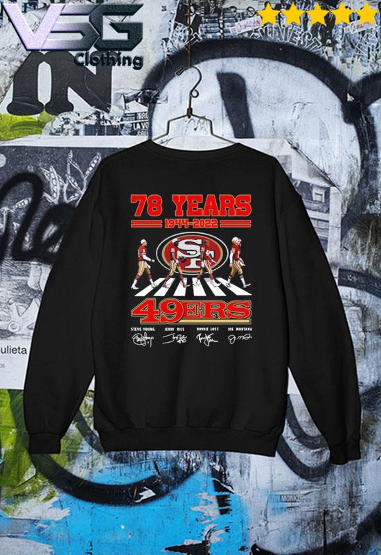 78 years 1944-2022 San Francisco 49ers Steve Young Jerry Rice Ronnie Lott  Joe Montana abbey road signatures T-shirt, hoodie, sweater, long sleeve and  tank top