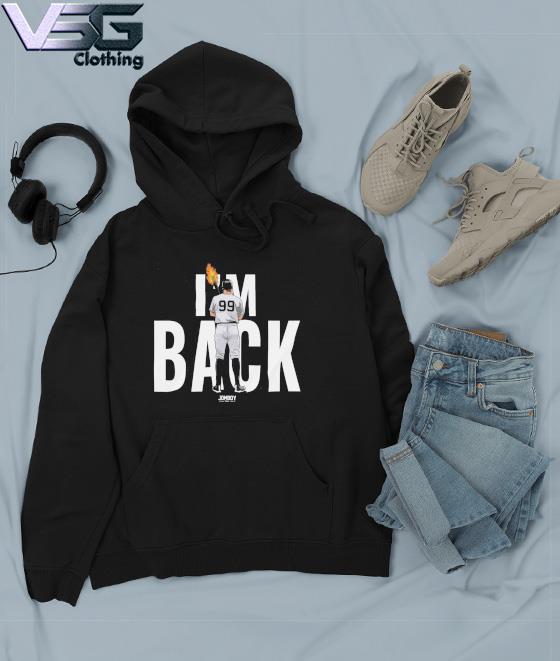 99 Aaron Judge I'm Back Shirt, hoodie, sweater, long sleeve and tank top