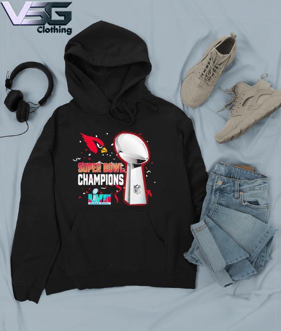 Arizona Cardinals Super Bowl Lvii 2023 Champions shirt, hoodie, sweater,  long sleeve and tank top