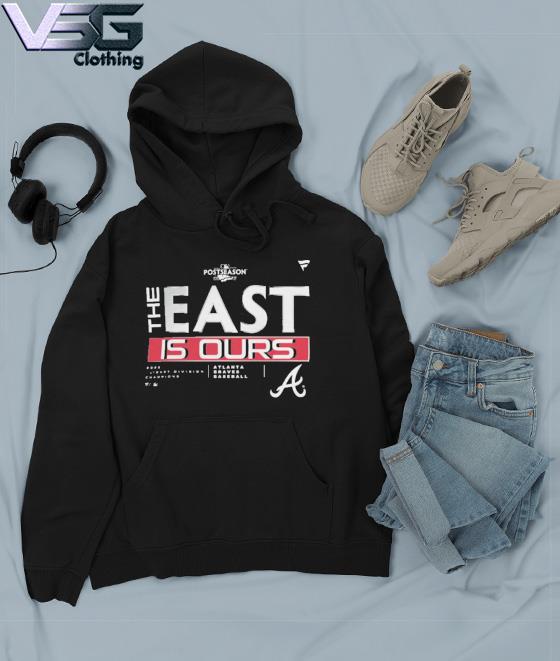The East Is Ours Atlanta Braves 2022 NL East Division Champions Shirt,  hoodie, sweater, long sleeve and tank top
