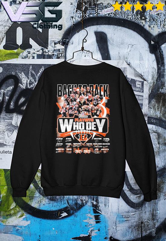 Back To Back Cincinnati Bengals 2021 2022 Playoffs Who Dey Signatures Shirt,  hoodie, sweater, long sleeve and tank top