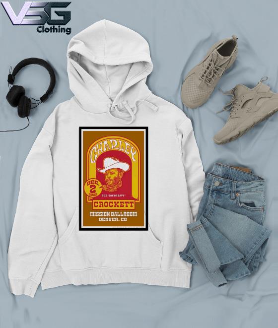 Dec 2, 2022 Mission Ballroom Denver, CO Charley Crockett Poster s Hoodie Dec 2, 2022 Mission Ballroom Denver, CO Charley Crockett Poster s Hoodie