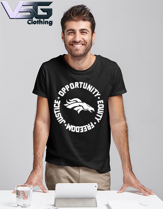 Opportunity Equity Freedom Justice Denver Football T-Shirt - REVER LAVIE