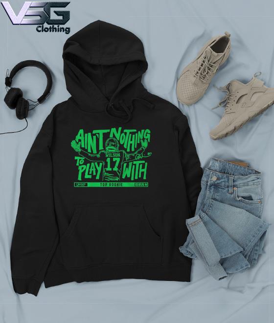 Garrett Wilson Ain't Nothin' To Play With shirt, hoodie, sweater, long  sleeve and tank top