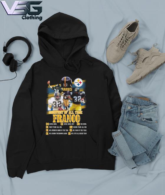 Greatest Of All Time Franco Harris Pittsburgh Steelers shirt, hoodie,  sweater, long sleeve and tank top