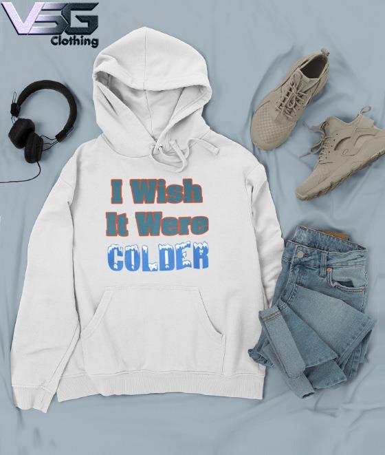 I wish it were colder Mike McDaniel coach Miami Dolphins shirt