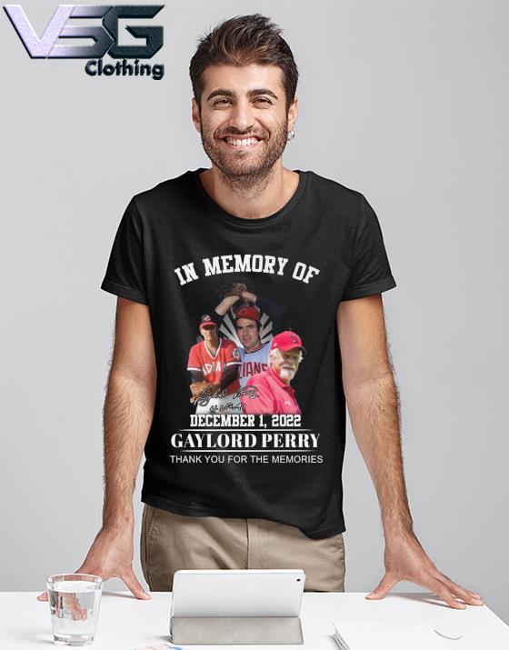 In Memory Of December 1 2022 Gaylord Perry Thank You For The Memories  Signature shirt, hoodie, sweater, long sleeve and tank top