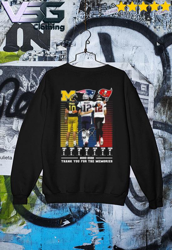 Michigan Wolverines New England Patriots Vs Tampa Bay Buccaneers Brady  2000-2022 Thank You For The Memories Signature shirt, hoodie, sweater, long  sleeve and tank top