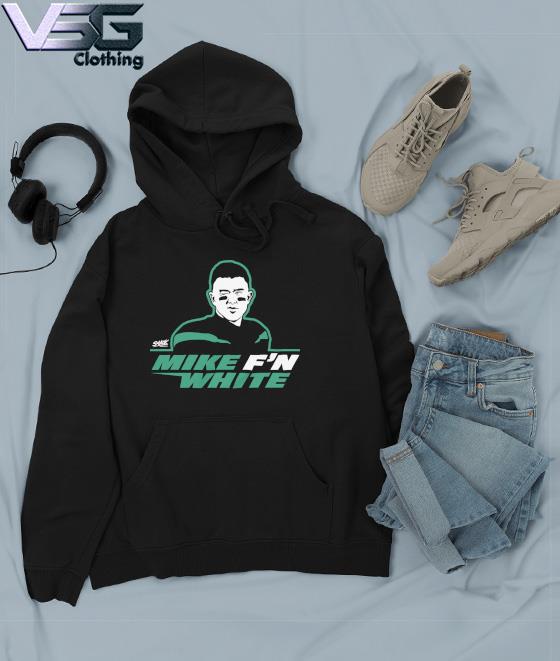 Mike F'n White 2022 Shirt, hoodie, sweater and long sleeve