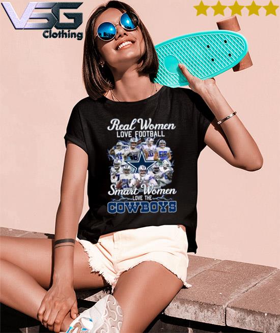 Real Women Love Football Smart Women Love The Cowboys Classic T