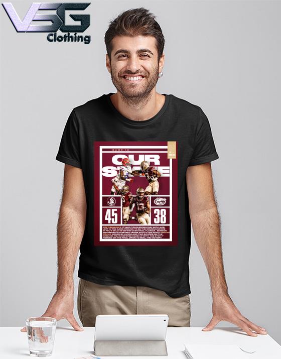 Our State 2022 Fsu Seminoles 45 38 Florida Gators Shirt