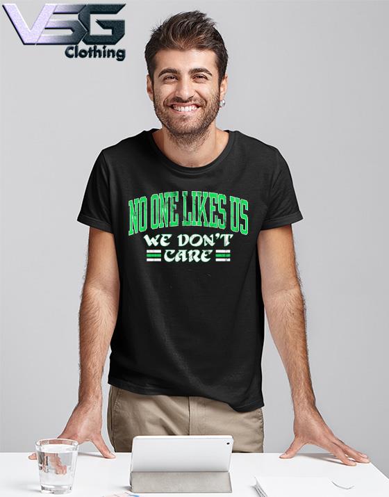 No One Likes Us We Don'T Care Philadelphia Eagles Shirt - Peanutstee