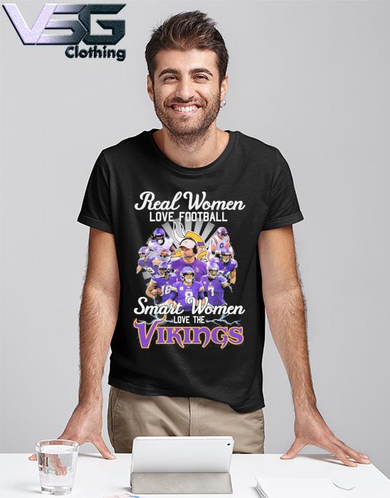 Real Women Love Football Smart Women Love The Minnesota Vikings T