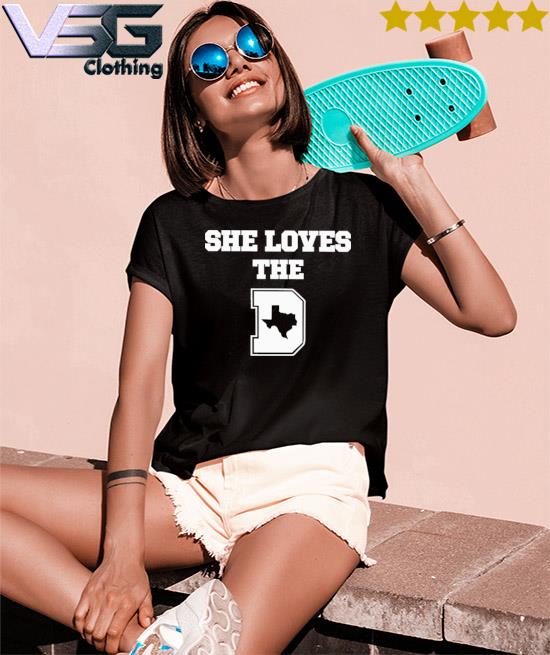 She loves the Dallas Cowboys shirt, sweater, hoodie, sweater, long sleeve  and tank top