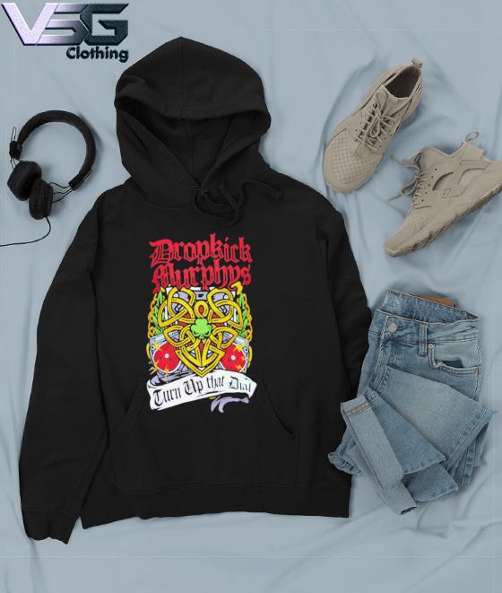 The Heart Love Peace Turn Up That Dial Dropkick Murphys shirt, hoodie,  sweater, long sleeve and tank top