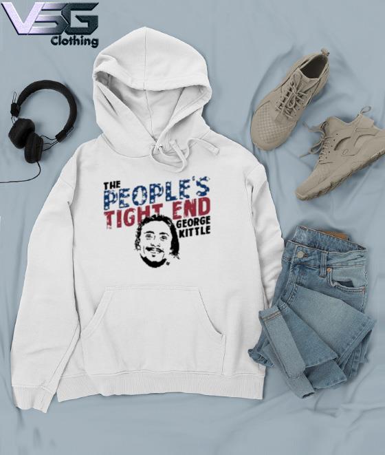 The People_s Tight End -George Kittle T-Shirt, hoodie, sweater, long sleeve  and tank top