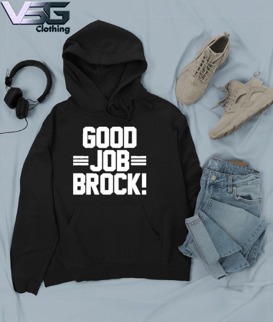 Brock purdy & george kittle good job brock shirt, hoodie, sweater, long  sleeve and tank top