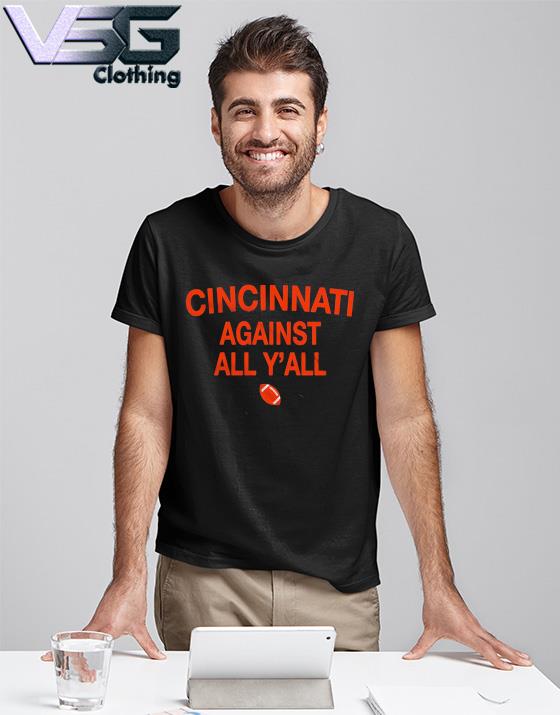 Cincinnati Against Y'all Tee shirt