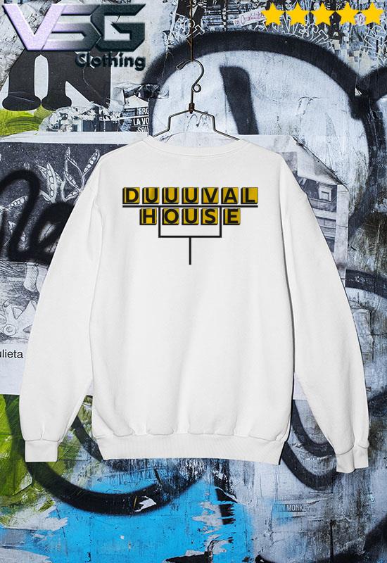 Duuuval House Jacksonville Football Shirt, hoodie, sweater, long sleeve and  tank top