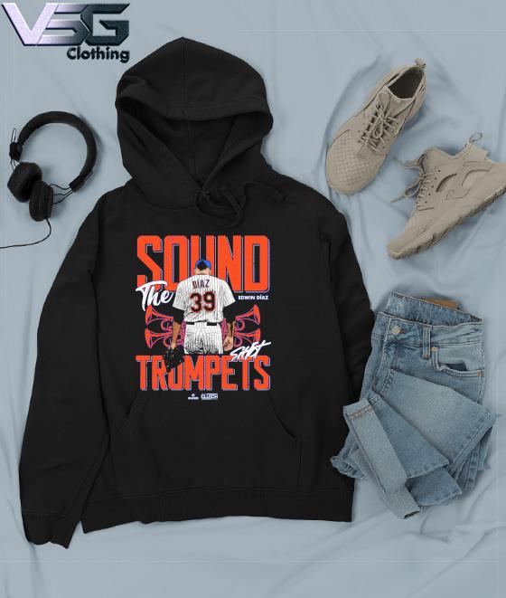 Original Edwin diaz sound the Trumpets mlbpa shirt, hoodie, sweater, long  sleeve and tank top