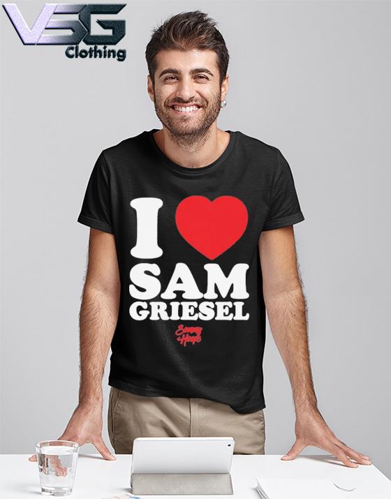 I Heart Sam Griesel Sammy Hoops Shirt