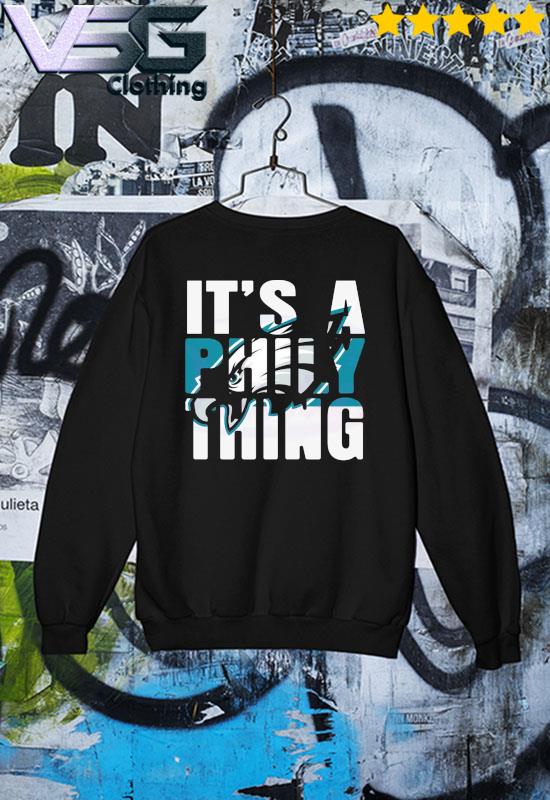 It's A Philly Thing Its A Philadelphia Thing Shirt - TeeUni