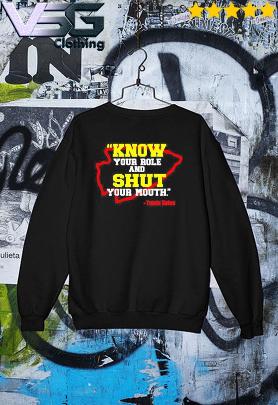 Travis Kelce Know Your Role And Shut Your Mouth T-Shirt - Lelemoon