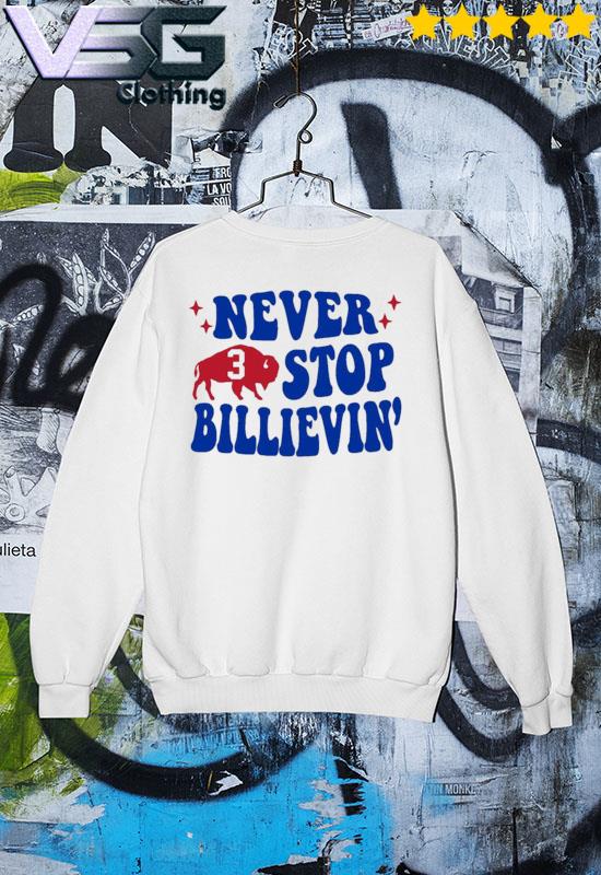 Never stop billievin' pray for damar hamlin 3 shirt, hoodie