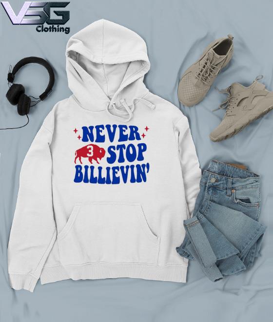 Never stop billievin' Damar Hamlin strong t-shirt, hoodie, sweater, long  sleeve and tank top