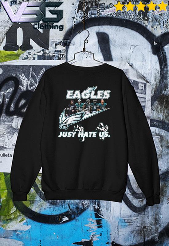 Philadelphia Eagles Nike Just Hate Us Shirt, hoodie, sweater, long sleeve  and tank top