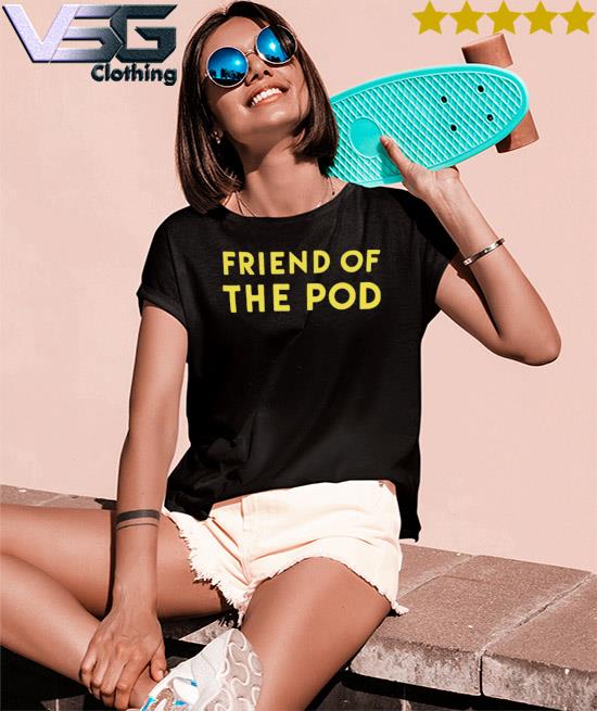 Official Friend Of The Pod T-s Women's T-Shirts